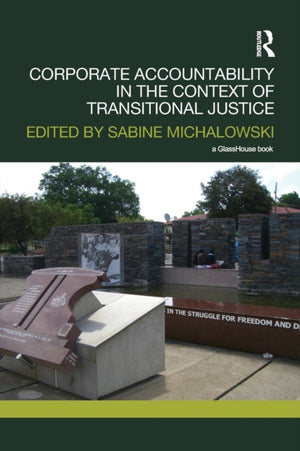 Corporate Accountability in the Context of Transitional Justice