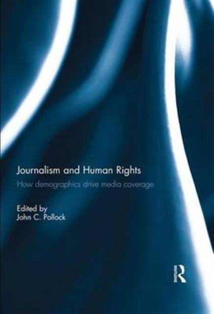 Book cover of: Journalism and Human Rights. By: John C. Pollock