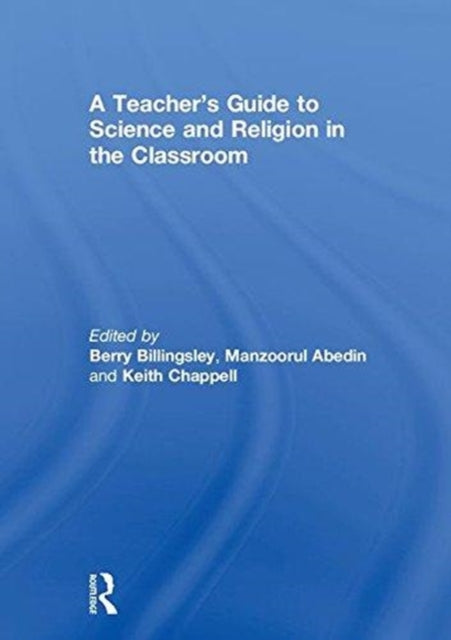 Book cover of: Teacher’s Guide to Science and Religion in the Classroom. By: Berry Billingsley