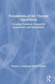 Book cover of: Foundations of Art Therapy Supervision. By: Yasmine Awais