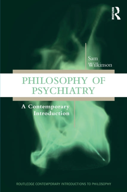 Book cover of: Philosophy of Psychiatry. By: Sam Wilkinson