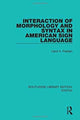 Book cover of: Interaction of Morphology and Syntax in American Sign Language. By: Carol A. Padden