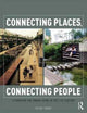 Book cover of: Connecting Places, Connecting People. By: Robert Cervero