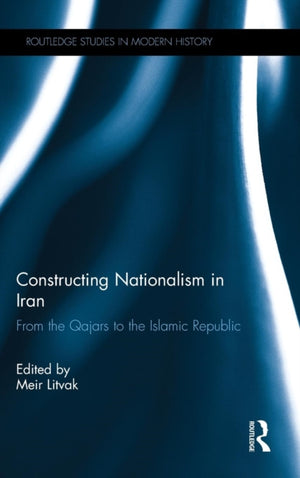 Constructing Nationalism in Iran