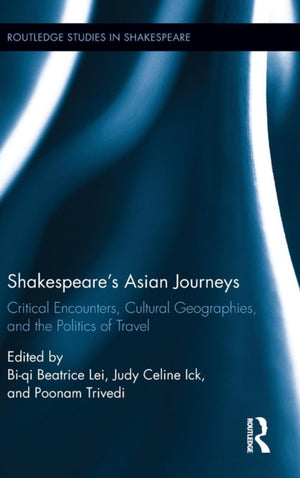Shakespeare?s Asian Journeys