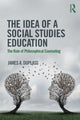 Book cover of: Idea of a Social Studies Education. By: James Duplass