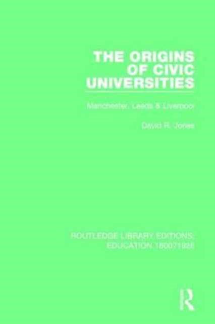 Book cover of: Origins of Civic Universities. By: Jones, David R.
