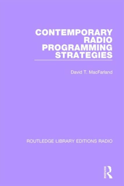 Book cover of: Contemporary Radio Programming Strategies. By: David T. MacFarland