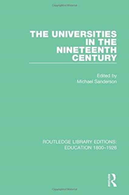 Book cover of: Universities in the Nineteenth Century. By: Michael Sanderson