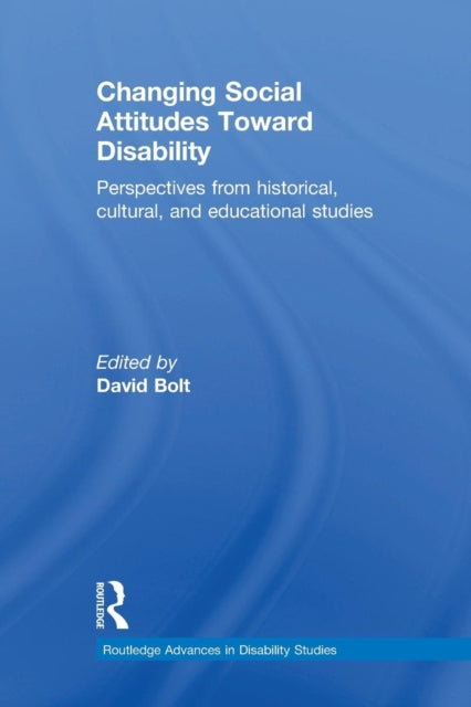 Book cover of: Changing Social Attitudes Toward Disability. By: David Bolt