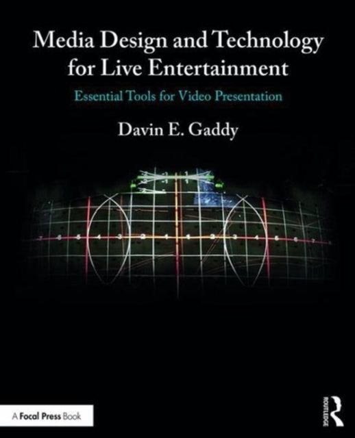 Book cover of: Media Design and Technology for Live Entertainment. By: Davin Gaddy