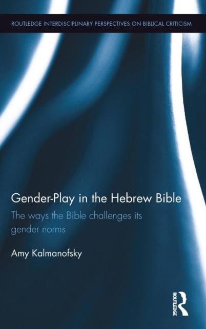 Book cover of: Gender-Play in the Hebrew Bible. By: Amy Kalmanofsky