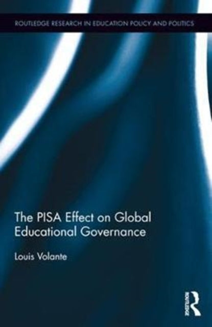 Book cover of: PISA Effect on Global Educational Governance. By: Louis Volante