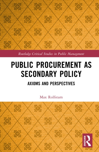 Book cover of: Public Procurement as Secondary Policy. By: Max Rolfstam
