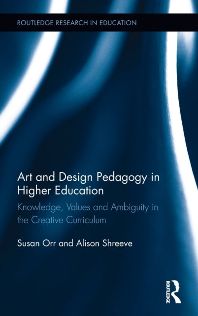 Book cover of: Art and Design Pedagogy in Higher Education. By: Susan Orr