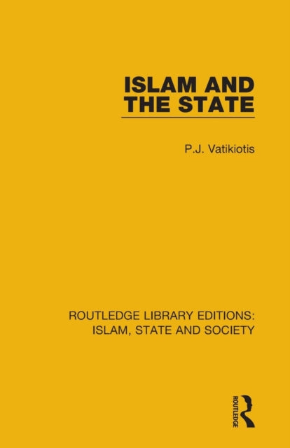 Book cover of: Islam and the State. By: P. J. Vatikiotis