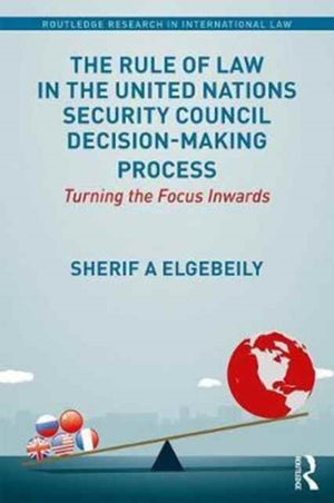 Rule of Law in the United Nations Security Council Decision-Making Process