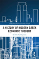 Book cover of: History of Modern Greek Economic Thought