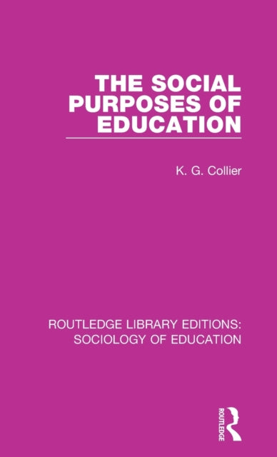 Book cover of: Social Purposes of Education. By: K. G. Collier
