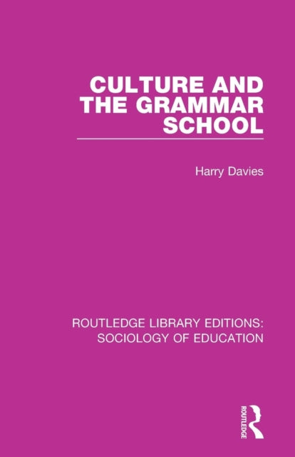 Book cover of: Culture and the Grammar School. By: Harry Davies
