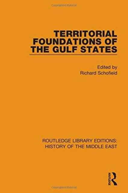 Book cover of: Territorial Foundations of the Gulf States. By: Richard Schofield