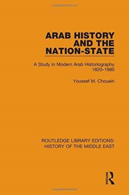 Book cover of: Arab History and the Nation-State. By: Youssef M. Choueiri