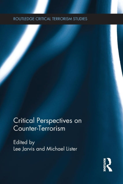 Book cover of: Critical Perspectives on Counter-terrorism. By: Lee Jarvis