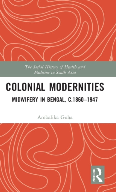 Book cover of: Colonial Modernities. By: Ambalika Guha