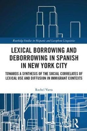 Lexical borrowing and deborrowing in Spanish in New York City