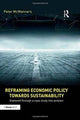 Book cover of: Reframing Economic Policy towards Sustainability. By: Peter McManners