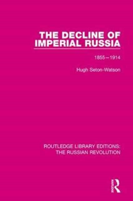 Book cover of: Decline of Imperial Russia. By: Hugh Seton-Watson