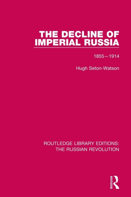 Book cover of: Decline of Imperial Russia. By: Hugh Seton-Watson