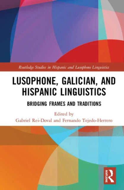 Book cover of: Lusophone, Galician, and Hispanic Linguistics. By: Fernando Tejedo-Herrero