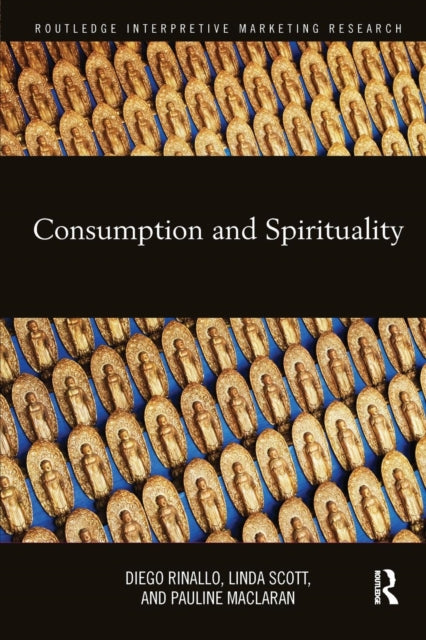 Book cover of: Consumption and Spirituality. By: Diego Rinallo