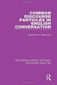 Book cover of: Common Discourse Particles in English Conversation. By: Lawrence C. Schourup