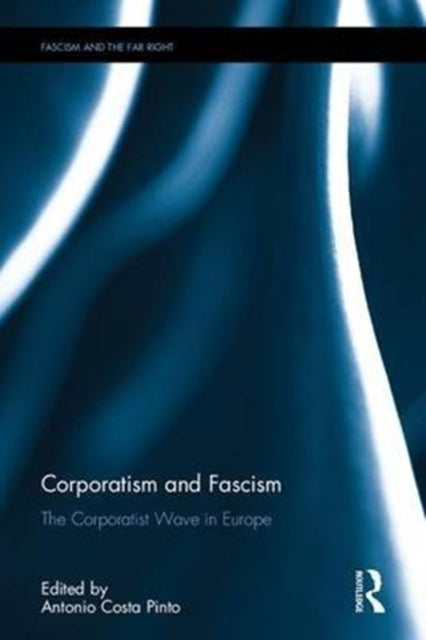 Book cover of: Corporatism and Fascism. By: Antonio Costa Pinto