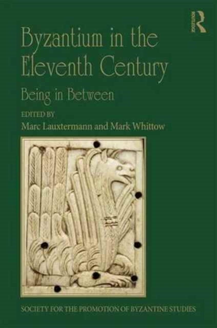 Book cover of: Byzantium in the Eleventh Century. By: Marc Lauxtermann
