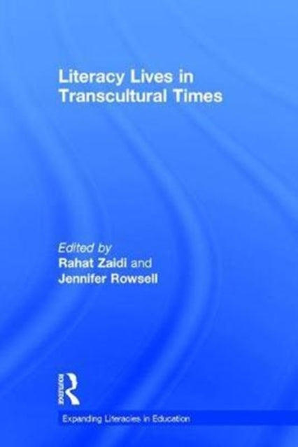 Book cover of: Literacy Lives in Transcultural Times. By: Rahat Zaidi