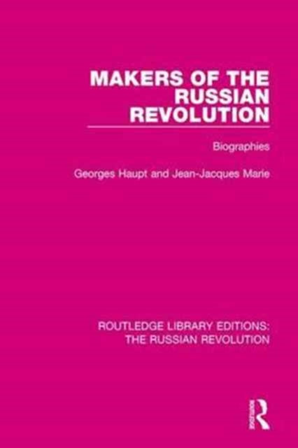 Book cover of: Makers of the Russian Revolution. By: Georges Haupt