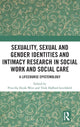 Book cover of: Sexuality, Sexual and Gender Identities and Intimacy Research in Social Work and Social Care