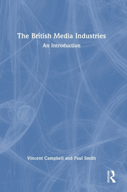 Book cover of: British Media Industries. By: Vincent Campbell