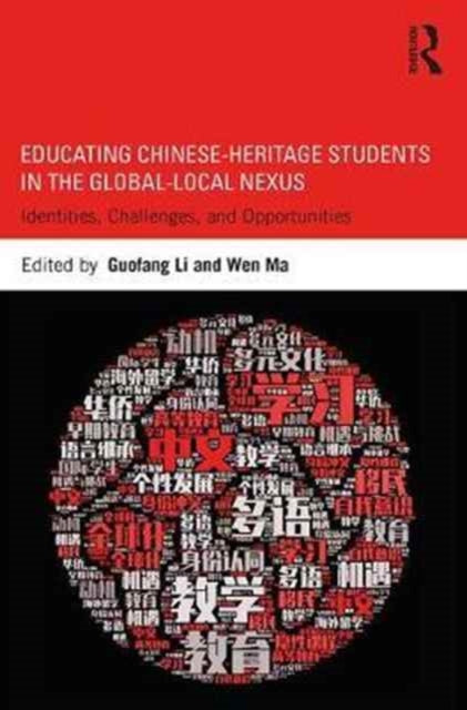 Book cover of: Educating Chinese–Heritage Students in the Global–Local Nexus. By: Guofang Li
