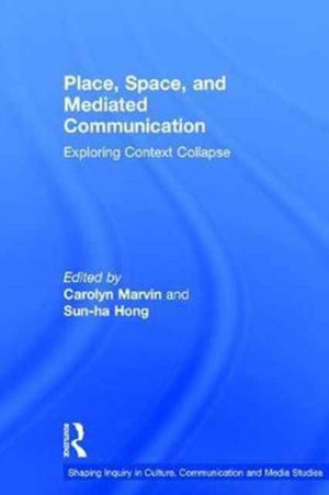 Place, Space, and Mediated Communication