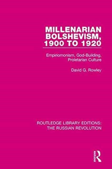 Book cover of: Millenarian Bolshevism 1900-1920. By: David G. Rowley