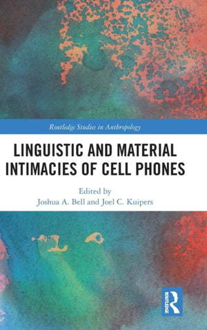 Linguistic and Material Intimacies of Cell Phones
