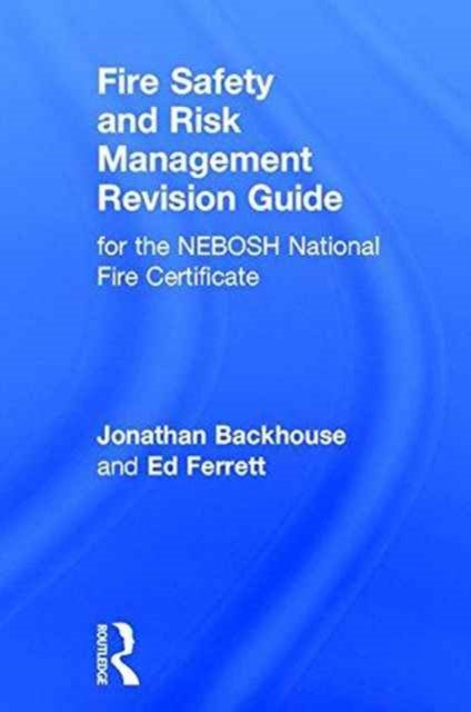 Book cover of: Fire Safety and Risk Management Revision Guide. By: Jonathan Backhouse