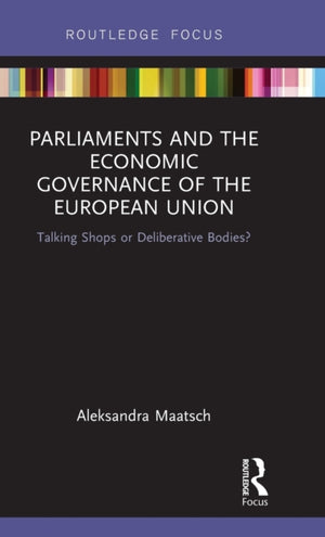 Parliaments and the Economic Governance of the European Union