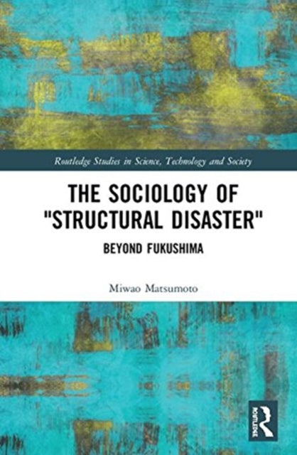 Book cover of: Sociology of “Structural Disaster”. By: Miwao Matsumoto