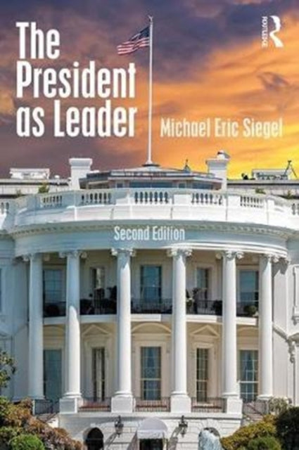 Book cover of: President as Leader. By: Michael Eric Siegel