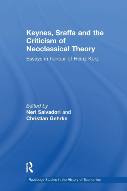 Book cover of: Keynes, Sraffa and the Criticism of Neoclassical Theory. By: Neri Salvadori